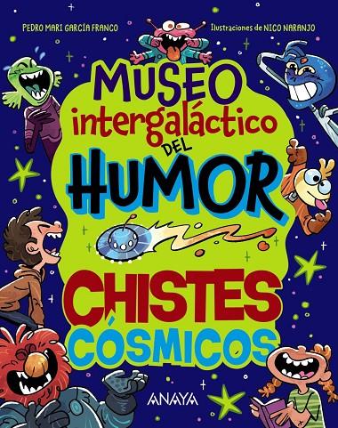 MUSEO INTERGALÁCTICO DEL HUMOR. CHISTES CÓSMICOS | 9788414359761 | GARCÍA FRANCO, PEDRO MARÍA | Galatea Llibres | Llibreria online de Reus, Tarragona | Comprar llibres en català i castellà online