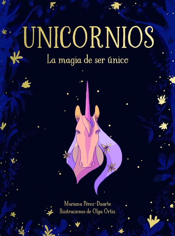 UNICORNIOS. LA MAGIA DE SER ÚNICO | 9788417424268 | PÉREZ-DUARTE, MARIANA | Galatea Llibres | Llibreria online de Reus, Tarragona | Comprar llibres en català i castellà online