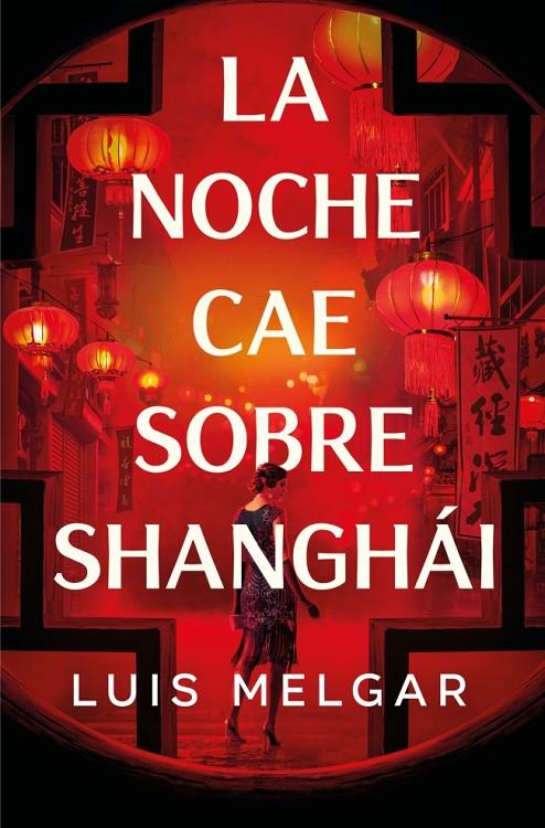 LA NOCHE CAE SOBRE SHANGHÁI | 9788401036361 | MELGAR, LUIS | Galatea Llibres | Librería online de Reus, Tarragona | Comprar libros en catalán y castellano online