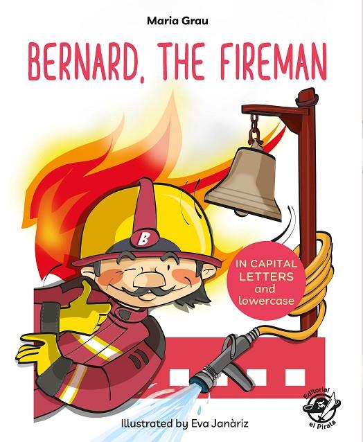 BERNARD, THE FIREMAN | 9788417210052 | GRAU SALÓ, MARIA | Galatea Llibres | Llibreria online de Reus, Tarragona | Comprar llibres en català i castellà online