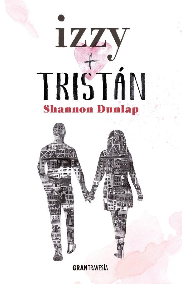 IZZY + TRISTÁN | 9786075279626 | DUNLAP, SHANNON | Galatea Llibres | Librería online de Reus, Tarragona | Comprar libros en catalán y castellano online