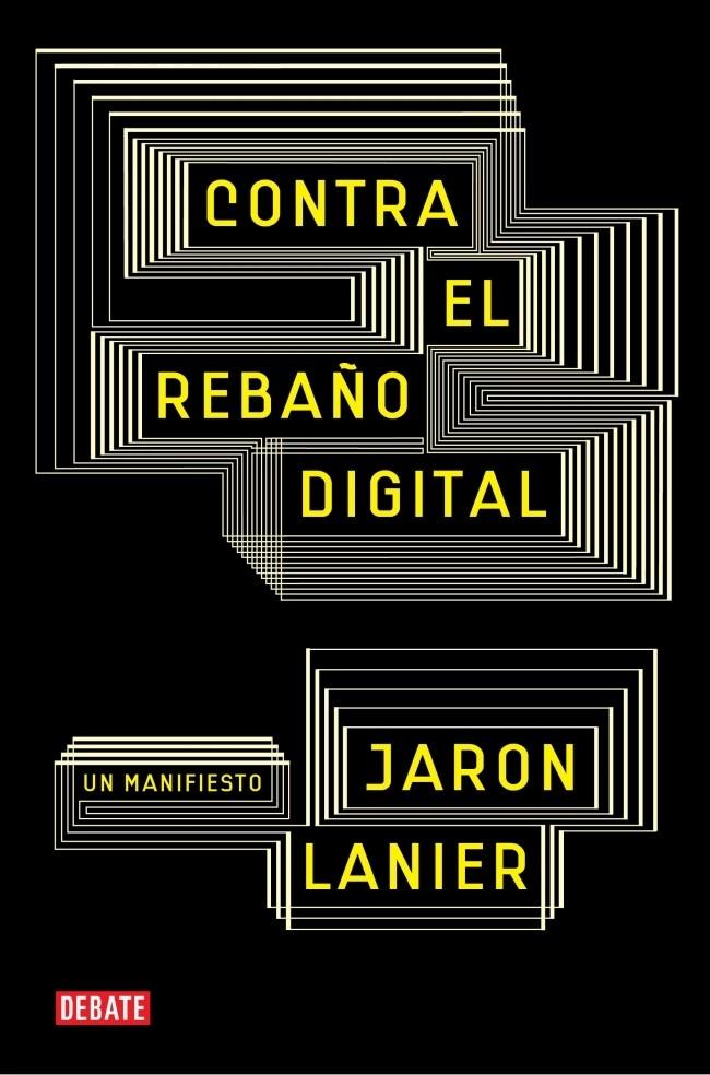 CONTRA EL REBAÑO DIGITAL | 9788483069172 | LANIER, JARON | Galatea Llibres | Librería online de Reus, Tarragona | Comprar libros en catalán y castellano online