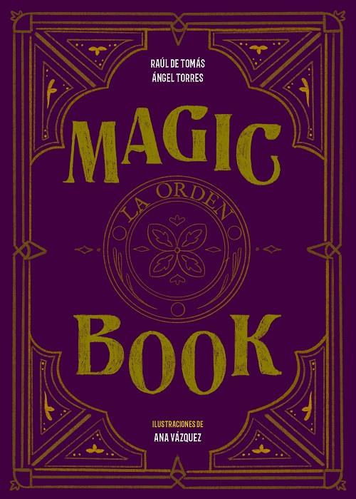 MAGIC BOOK | 9788417858575 | TOMÁS, RAÚL DE/TORRES, ÁNGEL/VÁZQUEZ, ANA | Galatea Llibres | Llibreria online de Reus, Tarragona | Comprar llibres en català i castellà online