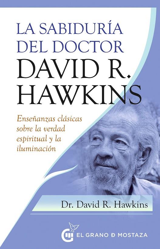 LA SABIDURIA DEL DOCTOR DAVID R HAWKINS | 9788412513981 | HAWKINS, DAVID R | Galatea Llibres | Llibreria online de Reus, Tarragona | Comprar llibres en català i castellà online