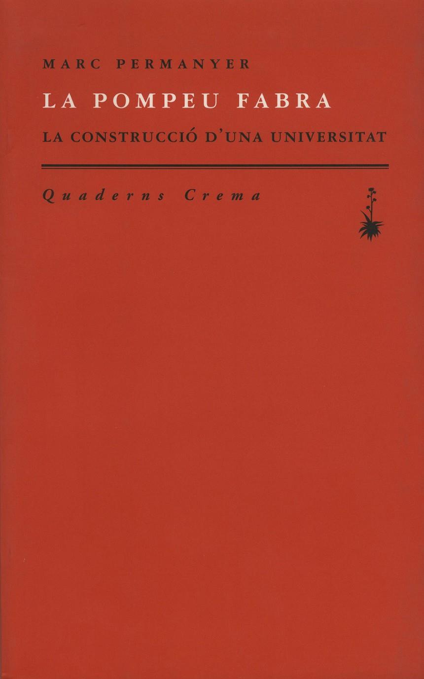 POMPEU FABRA. LA CONSTRUCCIO D'UNA UNIVERSITAT, LA | 9788477273394 | PERMANYER, MARC | Galatea Llibres | Librería online de Reus, Tarragona | Comprar libros en catalán y castellano online