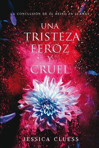 UNA TRISTEZA FEROZ Y CRUEL. EL REINO EN LLAMAS 3 | 9788417036027 | CLUESS, JESSICA | Galatea Llibres | Librería online de Reus, Tarragona | Comprar libros en catalán y castellano online