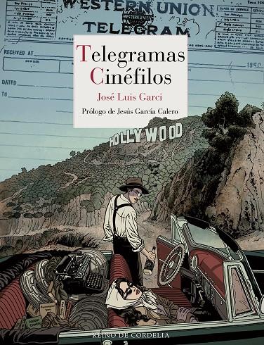 TELEGRAMAS CINÉFILOS | 9788419124142 | GARCI, JOSÉ LUIS/GARCÍA CALERO, JESÚS | Galatea Llibres | Librería online de Reus, Tarragona | Comprar libros en catalán y castellano online