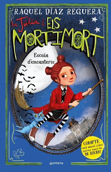 LA JÚLIA I ELS MORTIMORT 3 - ESCOLA D'ENCANTERIS | 9788410395657 | DÍAZ REGUERA, RAQUEL | Galatea Llibres | Librería online de Reus, Tarragona | Comprar libros en catalán y castellano online