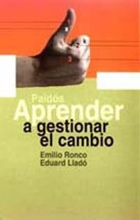 APRENDER A GESTIONAR EL CAMBIO | 9788449308949 | RONCO, E. Y LLADO, E. | Galatea Llibres | Llibreria online de Reus, Tarragona | Comprar llibres en català i castellà online
