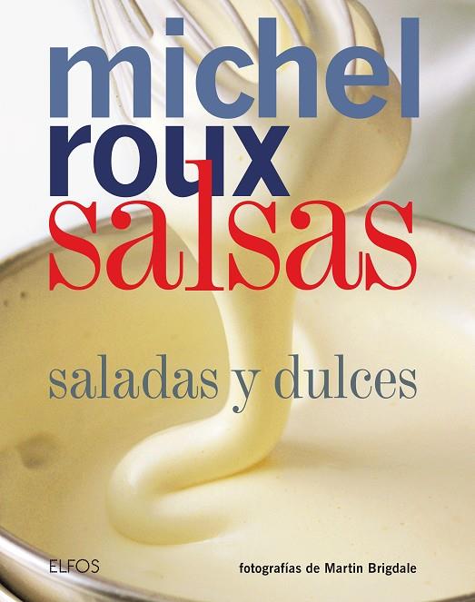 SALSAS SALADAS Y DULCES 2018 | 9788417254780 | ROUX, MICHEL | Galatea Llibres | Librería online de Reus, Tarragona | Comprar libros en catalán y castellano online