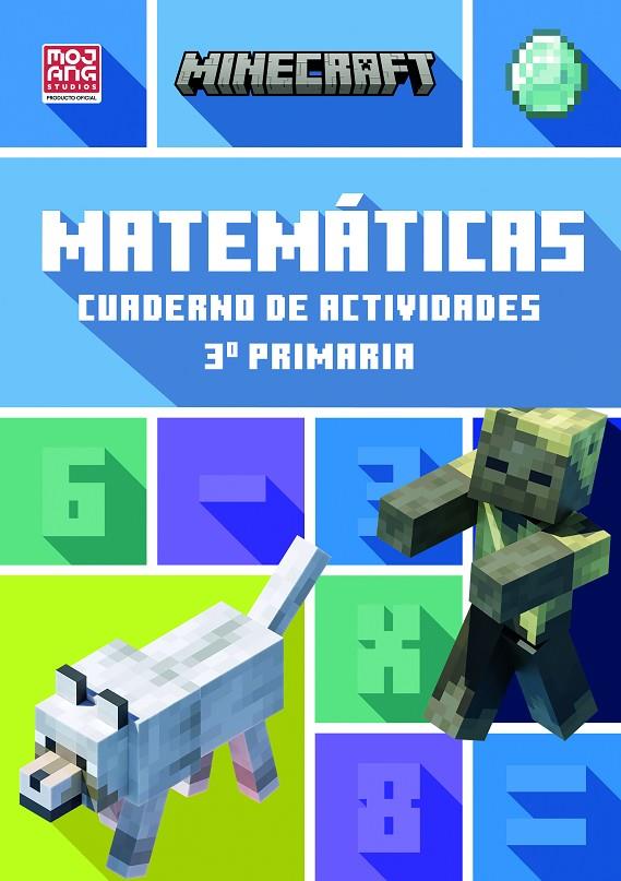 MINECRAFT OFICIAL: CUADERNO DE ACTIVIDADES, MATEMÁTICAS 3.º PRIMARIA | 9788410645547 | LIPSCOMBE & THOMPSON, DAN & BRAD/MOJANG AB | Galatea Llibres | Librería online de Reus, Tarragona | Comprar libros en catalán y castellano online
