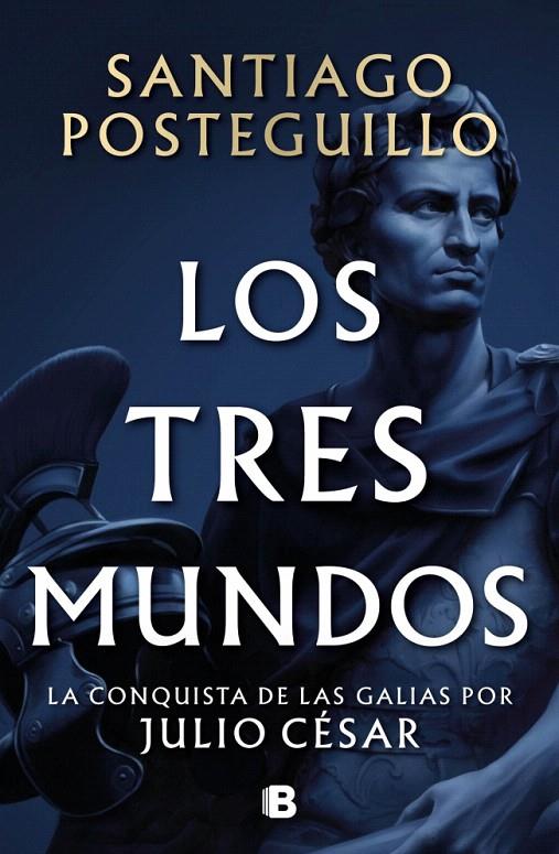 LOS TRES MUNDOS (SERIE JULIO CÉSAR 3) | 9788466682701 | POSTEGUILLO, SANTIAGO | Galatea Llibres | Librería online de Reus, Tarragona | Comprar libros en catalán y castellano online