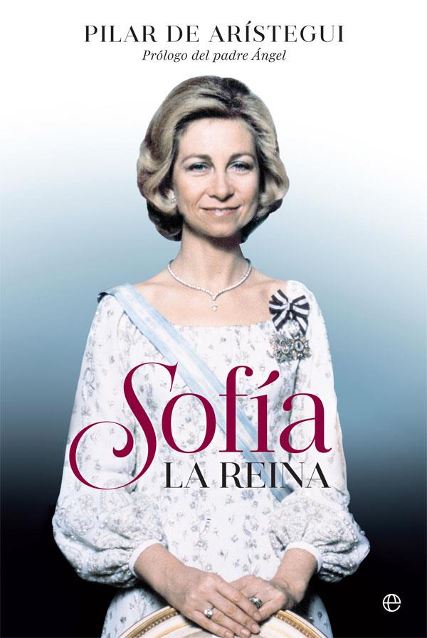 SOFÍA, LA REINA | 9788490608050 | DE ARÍSTEGUI, PILAR | Galatea Llibres | Librería online de Reus, Tarragona | Comprar libros en catalán y castellano online