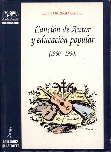 CANCION DE AUTOR Y EDUCACION POPULAR (1960-1980) | 9788479602482 | TORREGO EGIDO, LUIS | Galatea Llibres | Llibreria online de Reus, Tarragona | Comprar llibres en català i castellà online