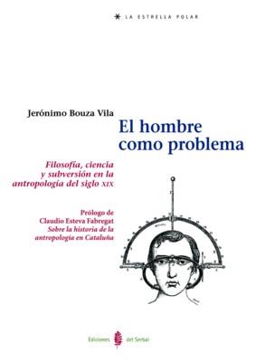 HOMBRE COMO PROBLEMA, EL | 9788476283332 | BOUZA VILA, JERONIMO | Galatea Llibres | Llibreria online de Reus, Tarragona | Comprar llibres en català i castellà online