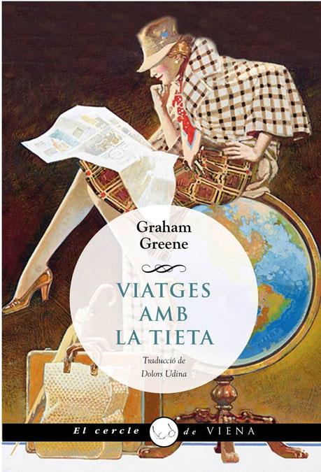 VIATGES AMB LA TIETA | 9788483307700 | GREENE, GRAHAM | Galatea Llibres | Librería online de Reus, Tarragona | Comprar libros en catalán y castellano online