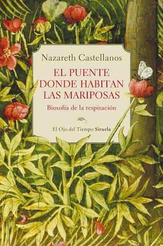 EL PUENTE DONDE HABITAN LAS MARIPOSAS | 9788410415324 | NAZARETH CASTELLANOS | Galatea Llibres | Librería online de Reus, Tarragona | Comprar libros en catalán y castellano online