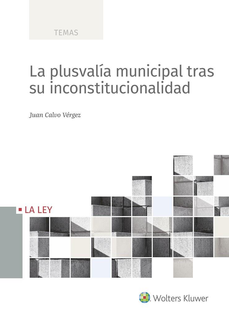 LA PLUSVALIA MUNICIPAL TRAS SU INCONSTITUCIONALIDAD | 9788490207994 | CALVO, JUAN | Galatea Llibres | Librería online de Reus, Tarragona | Comprar libros en catalán y castellano online