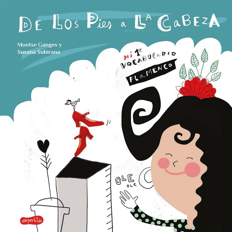 DE LOS PIES A LA CABEZA. MI 1ER VOCABULARIO FLAMENCO | 9788417222727 | GANGES, MONTSE | Galatea Llibres | Llibreria online de Reus, Tarragona | Comprar llibres en català i castellà online