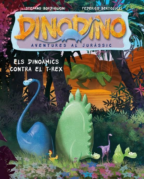 DINODINO, ELS DINOAMICS CONTRA EL T-REX | 9788448829995 | BERTOLUCCI,FEDERICO/BORDIGLIONI,STEFANO | Galatea Llibres | Librería online de Reus, Tarragona | Comprar libros en catalán y castellano online