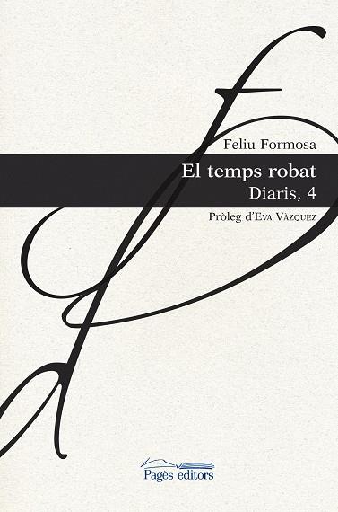 EL TEMPS ROBAT. DIARIS, 4 | 9788413030524 | FORMOSA TORRES, FELIU | Galatea Llibres | Librería online de Reus, Tarragona | Comprar libros en catalán y castellano online