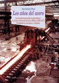 AÑOS DEL ACERO. TRANSFORMACION EN AREA DEL GRAN BILBAO, LOS | 9788470309694 | PEREZ, JOSE ANTONIO | Galatea Llibres | Llibreria online de Reus, Tarragona | Comprar llibres en català i castellà online