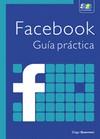 FACEBOOK. GUÍA PRÁCTICA | 9788492650637 | GUERRERO FUERTES, DIEGO | Galatea Llibres | Librería online de Reus, Tarragona | Comprar libros en catalán y castellano online