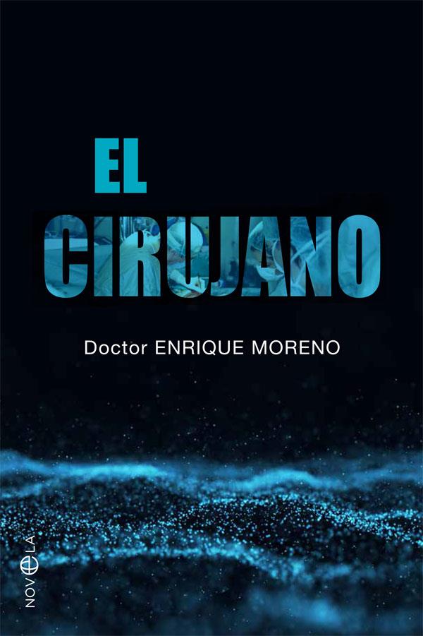 EL CIRUJANO | 9788491649939 | MORENO GONZÁLEZ, ENRIQUE | Galatea Llibres | Librería online de Reus, Tarragona | Comprar libros en catalán y castellano online