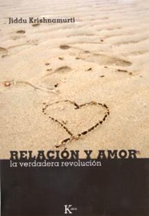 RELACION Y AMOR | 9788472456761 | KRISHNAMURTI, JIDDU | Galatea Llibres | Librería online de Reus, Tarragona | Comprar libros en catalán y castellano online