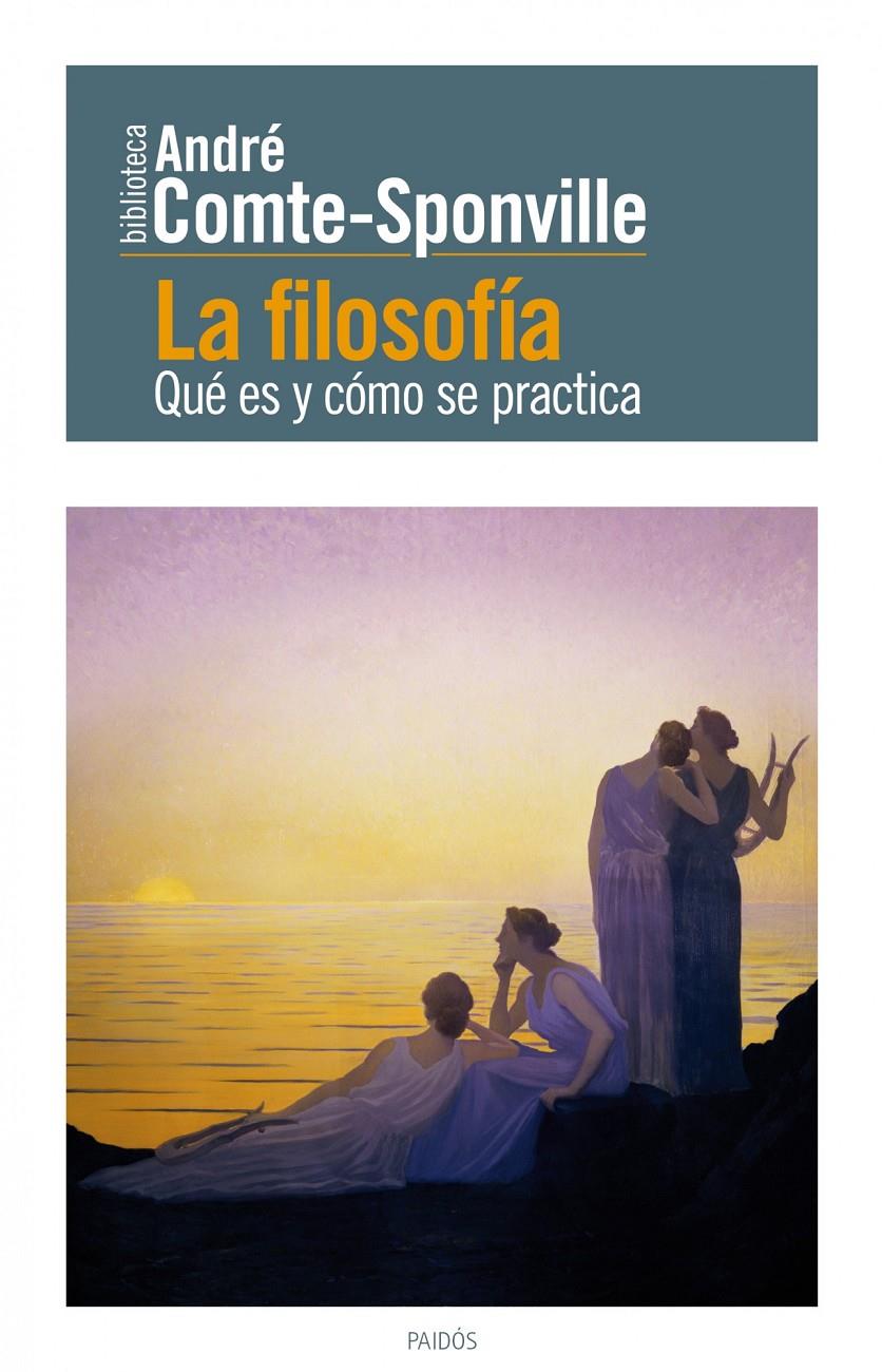 LA FILOSOFÍA, QUE ES Y COMO SE PRACTICA | 9788449326776 | COMTE-SPONVILLE, ANDRÉ | Galatea Llibres | Librería online de Reus, Tarragona | Comprar libros en catalán y castellano online