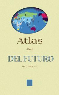 ATLAS DEL FUTURO | 9788446014102 | PEARSON, IAN (ED) | Galatea Llibres | Llibreria online de Reus, Tarragona | Comprar llibres en català i castellà online