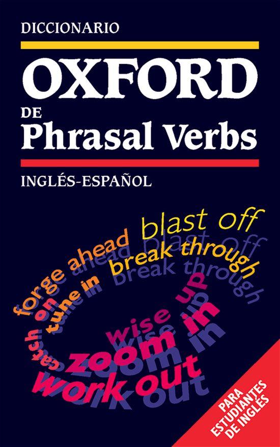 DICCIONARIO OXFORD DE PHRASAL VERBS. INGLES-ESPAÑOL | 9780194313858 | PEREZ ALONSO, Mº ANGELES | Galatea Llibres | Librería online de Reus, Tarragona | Comprar libros en catalán y castellano online