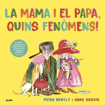 LA MAMA I EL PAPA, QUINS FENÒMENS! | 9791387881337 | OGILVIE, SARA/BENTLY, PETER | Galatea Llibres | Llibreria online de Reus, Tarragona | Comprar llibres en català i castellà online