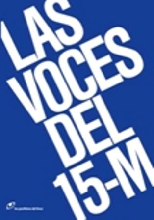 VOCES DEL 15-M, LAS | 9788415070122 | FERNÁNDEZ-SAVATER, AMADOR/VIVAS, ESTHER/ANTENTAS, JOSEP MARIA/REQUENA, ANA/MUÑOZ, ALBA | Galatea Llibres | Llibreria online de Reus, Tarragona | Comprar llibres en català i castellà online