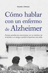 COMO HABLAR CON UN ENFERMO DE ALZHEIMER | 9788497771597 | STRAUSS, CLAUDIA J. | Galatea Llibres | Llibreria online de Reus, Tarragona | Comprar llibres en català i castellà online