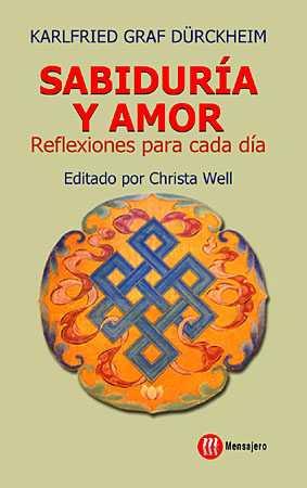SABIDURIA Y AMOR : REFLEXIONES PARA CADA DIA | 9788427125735 | DÜRCKHEIM, KARLFRIED , GRAF | Galatea Llibres | Llibreria online de Reus, Tarragona | Comprar llibres en català i castellà online