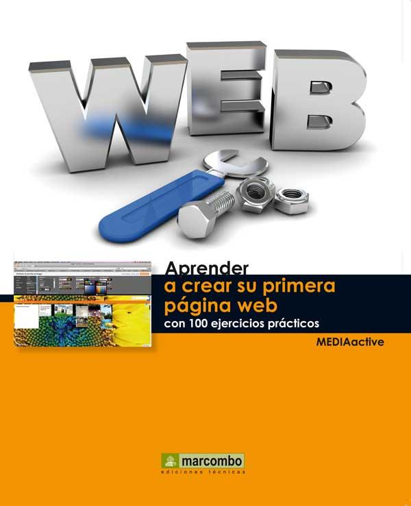 APRENDER A CREAR SU PRIMERA PAGINA WEB 100 EJERCICIOS PRACT | 9788426718921 | MEDIAACTIVE | Galatea Llibres | Llibreria online de Reus, Tarragona | Comprar llibres en català i castellà online