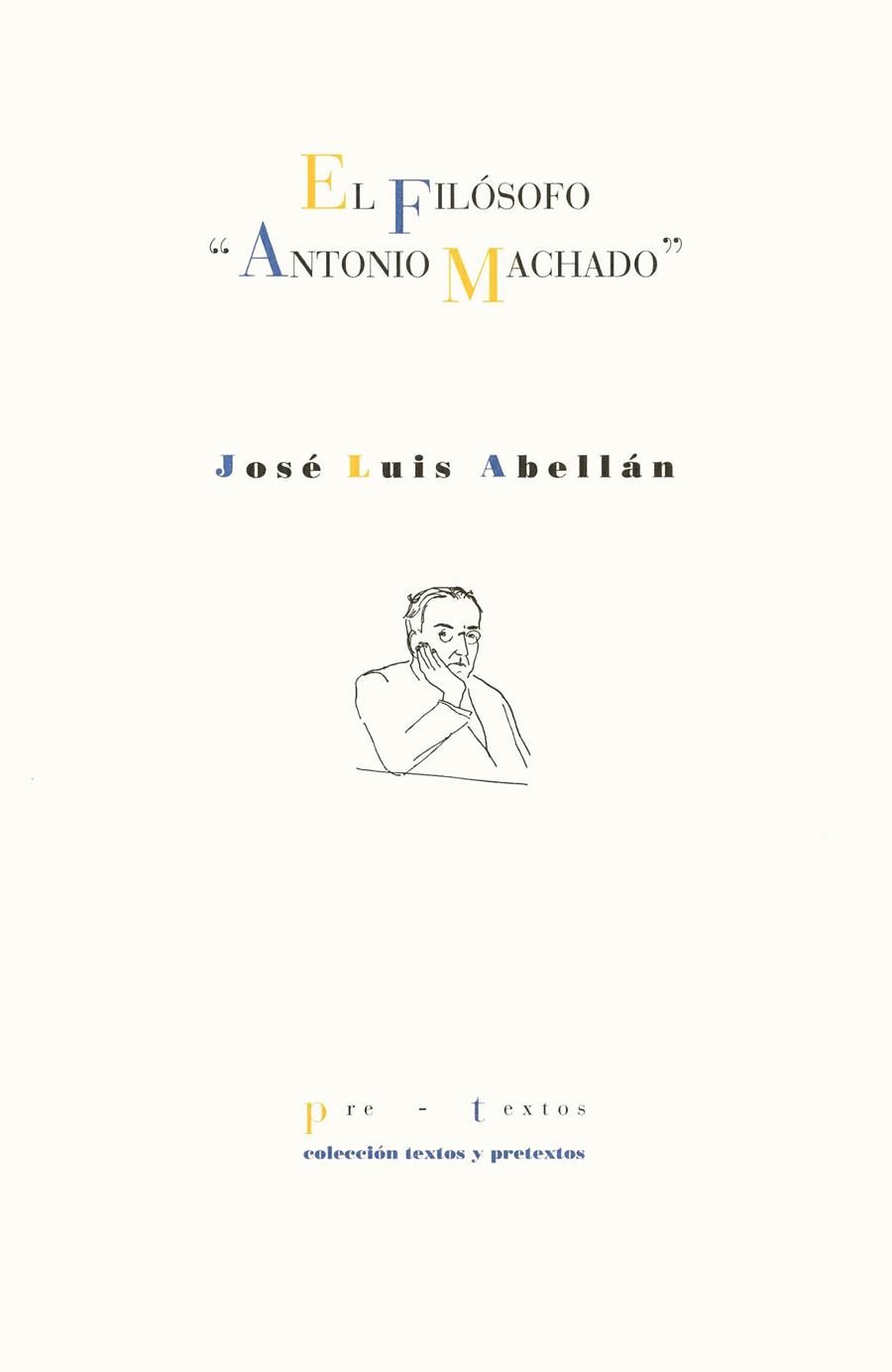 FILOSOFO ANTONIO MACHADO, EL | 9788481910377 | ABELLAN, JOSE LUIS | Galatea Llibres | Librería online de Reus, Tarragona | Comprar libros en catalán y castellano online