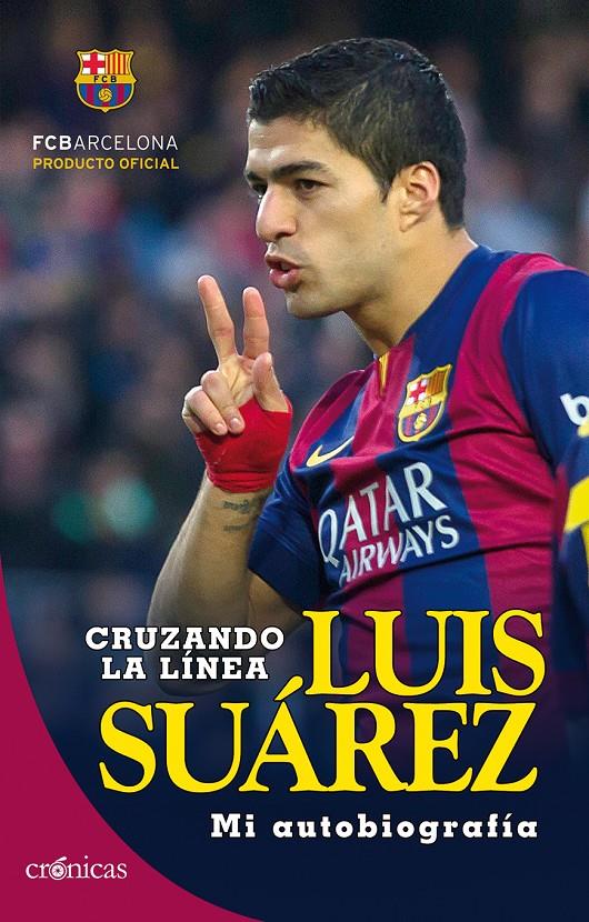 LUIS SUÁREZ: CRUZANDO LA LÍNEA | 9788416331048 | SUÁREZ, LUIS | Galatea Llibres | Librería online de Reus, Tarragona | Comprar libros en catalán y castellano online