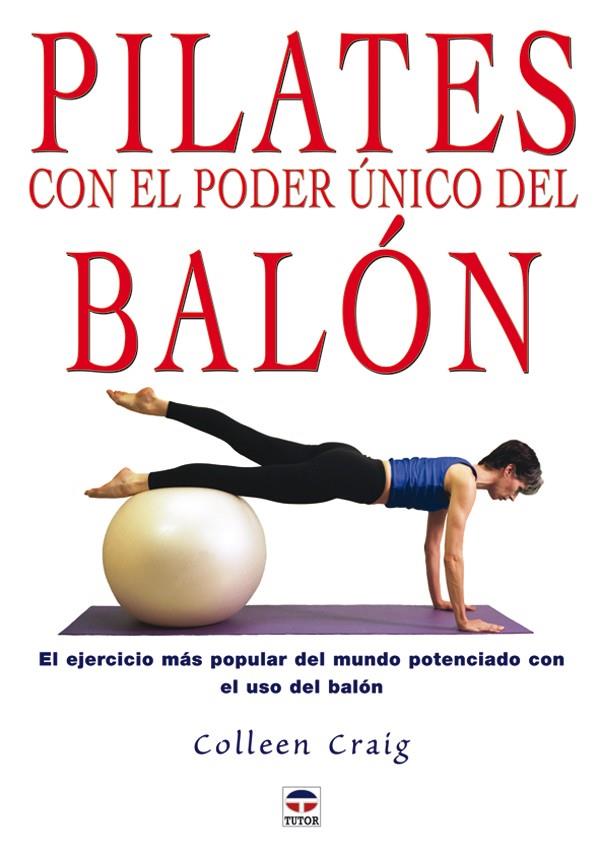 PILATES CON EL PODER UNICO DEL BALON | 9788479025663 | CRAIG, COLLEEN | Galatea Llibres | Librería online de Reus, Tarragona | Comprar libros en catalán y castellano online