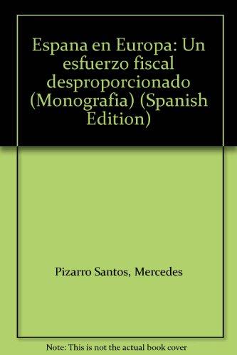 ESPAÑA EN EUROPA. UN ESFUERZO FISCAL DESPROPORCIONADO | 9788471148087 | PIZARRO, MERCEDES | Galatea Llibres | Llibreria online de Reus, Tarragona | Comprar llibres en català i castellà online