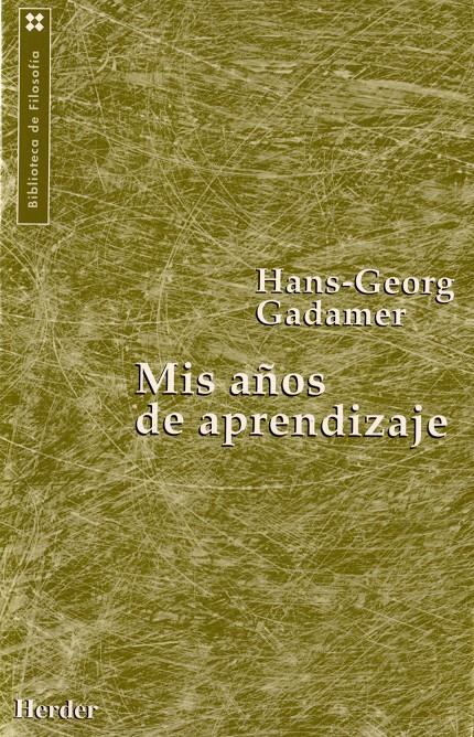 MIS AÑOS DE APRENDIZAJE | 9788425419775 | GADAMER, HANS-GEORG | Galatea Llibres | Librería online de Reus, Tarragona | Comprar libros en catalán y castellano online