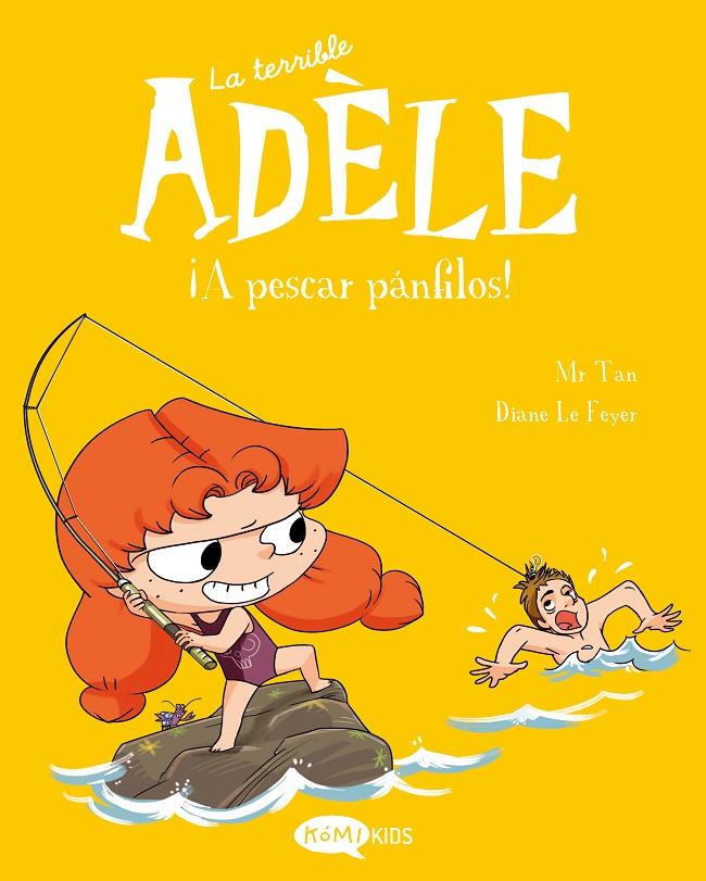 LA TERRIBLE ADÈLE 12. ¡A PESCAR PÁNFILOS! | 9788419183781 | MR TAN | Galatea Llibres | Llibreria online de Reus, Tarragona | Comprar llibres en català i castellà online