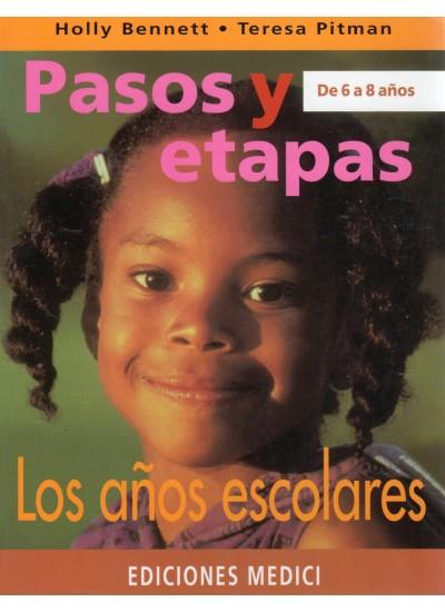AÑOS ESCOLARES PASOS Y ETAPAS  6 A 8 AÑOS | 9788489778245 | BENNETT, HOLLY | Galatea Llibres | Librería online de Reus, Tarragona | Comprar libros en catalán y castellano online