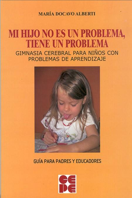 MI HIJO NO ES UN PROBLEMA, TIENE UN PROBLEMA | 9788478696871 | DOCAVO, MARIA | Galatea Llibres | Librería online de Reus, Tarragona | Comprar libros en catalán y castellano online