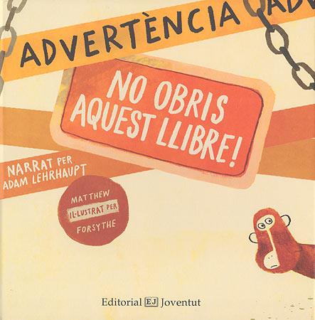 ADVERTÈNCIA: NO OBRIS AQUEST LLIBRE! | 9788426140395 | LEHRHAUPT, ADAM | Galatea Llibres | Librería online de Reus, Tarragona | Comprar libros en catalán y castellano online