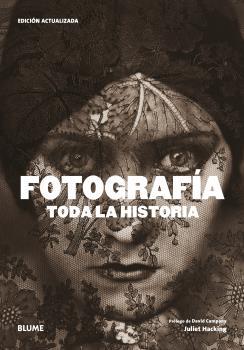 FOTOGRAFÍA. TODA LA HISTORIA (2021) | 9788418459757 | HACKING, JULIET/CAMPANY, DAVID | Galatea Llibres | Llibreria online de Reus, Tarragona | Comprar llibres en català i castellà online