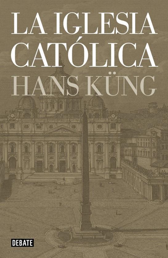 LA IGLESIA CATÓLICA | 9788499923499 | KUENG, HANS | Galatea Llibres | Librería online de Reus, Tarragona | Comprar libros en catalán y castellano online