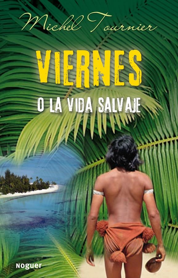 VIERNES O LA VIDA SALVAJE | 9788427900950 | TOURNIER, MICHEL | Galatea Llibres | Librería online de Reus, Tarragona | Comprar libros en catalán y castellano online