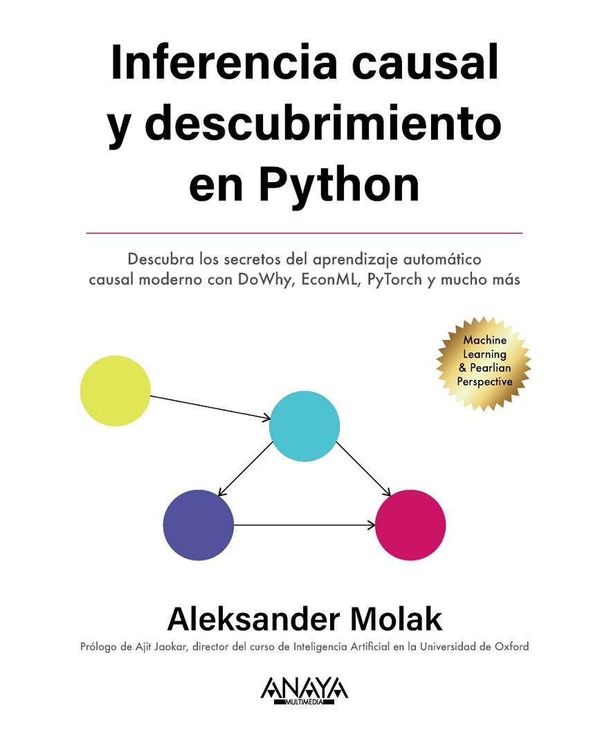 INFERENCIA Y DESCUBRIMIENTO CAUSAL EN PYTHON | 9788441549203 | MOLAK, ALEKSANDER | Galatea Llibres | Librería online de Reus, Tarragona | Comprar libros en catalán y castellano online